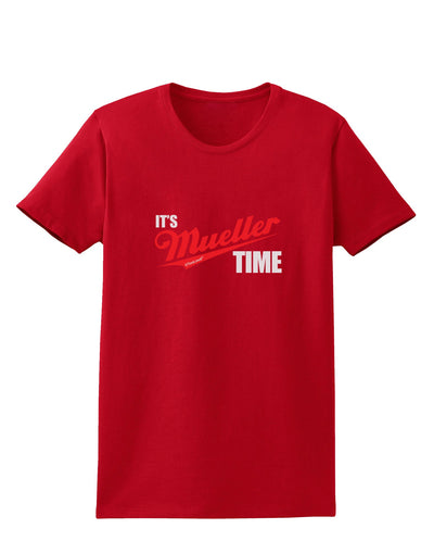 It's Mueller Time Anti-Trump Funny Womens Dark T-Shirt by TooLoud-Womens T-Shirt-TooLoud-Red-X-Small-Davson Sales