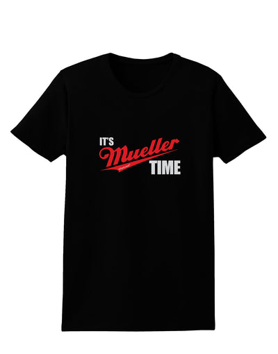It's Mueller Time Anti-Trump Funny Womens Dark T-Shirt by TooLoud-Womens T-Shirt-TooLoud-Black-X-Small-Davson Sales