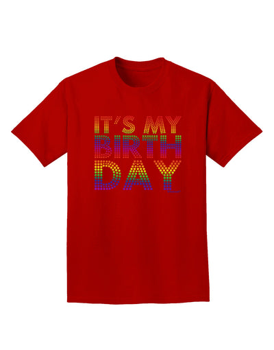 It's My Birthday - Candy Colored Dots Adult Dark T-Shirt by TooLoud-Mens T-Shirt-TooLoud-Red-Small-Davson Sales