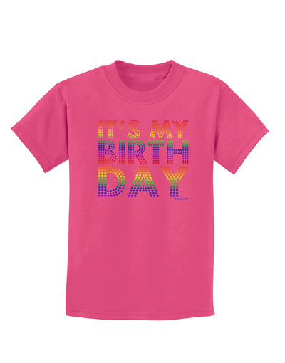 It's My Birthday - Candy Colored Dots Childrens Dark T-Shirt by TooLoud-Childrens T-Shirt-TooLoud-Sangria-X-Small-Davson Sales