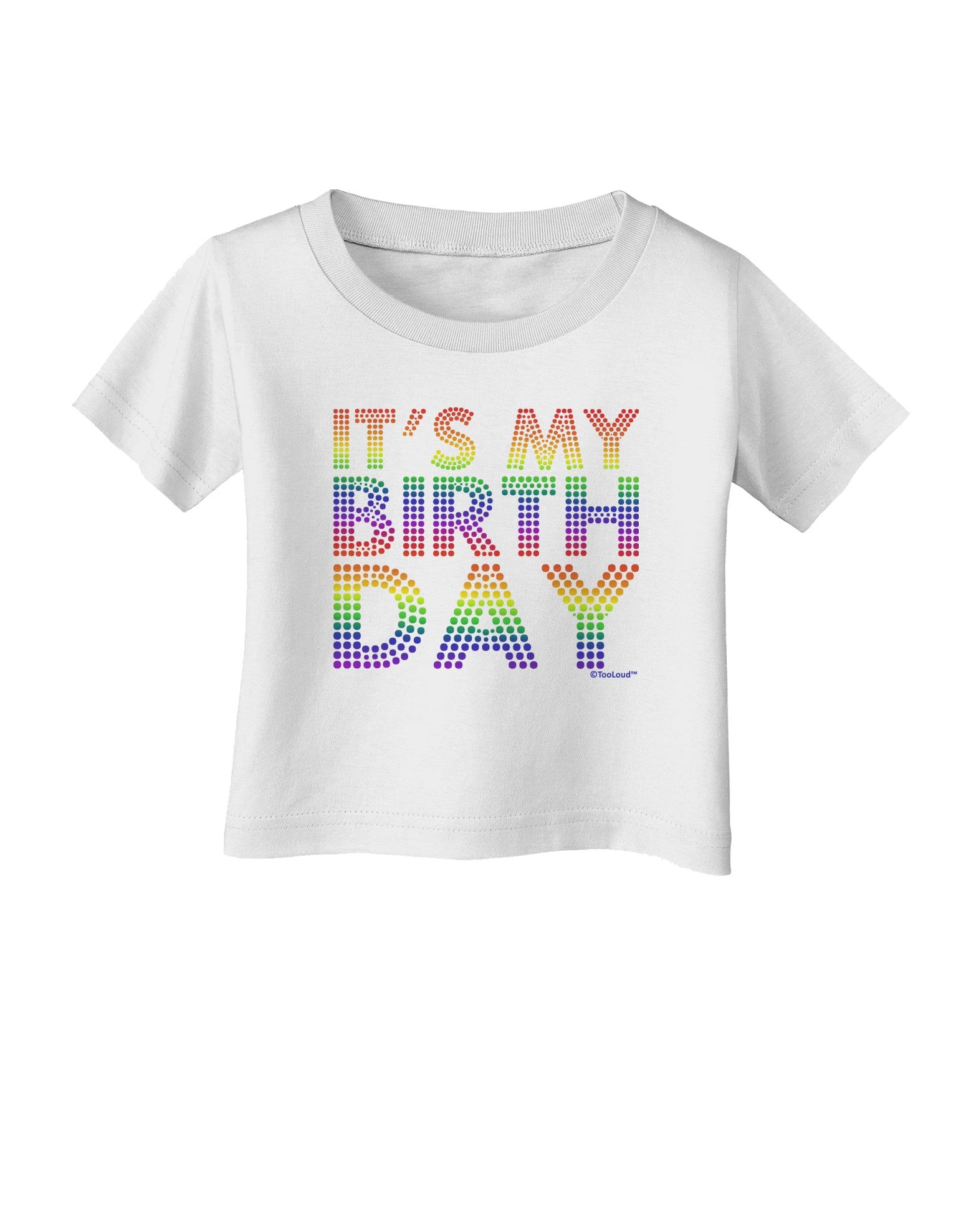 It's My Birthday - Candy Colored Dots Infant T-Shirt by TooLoud-Infant T-Shirt-TooLoud-White-06-Months-Davson Sales