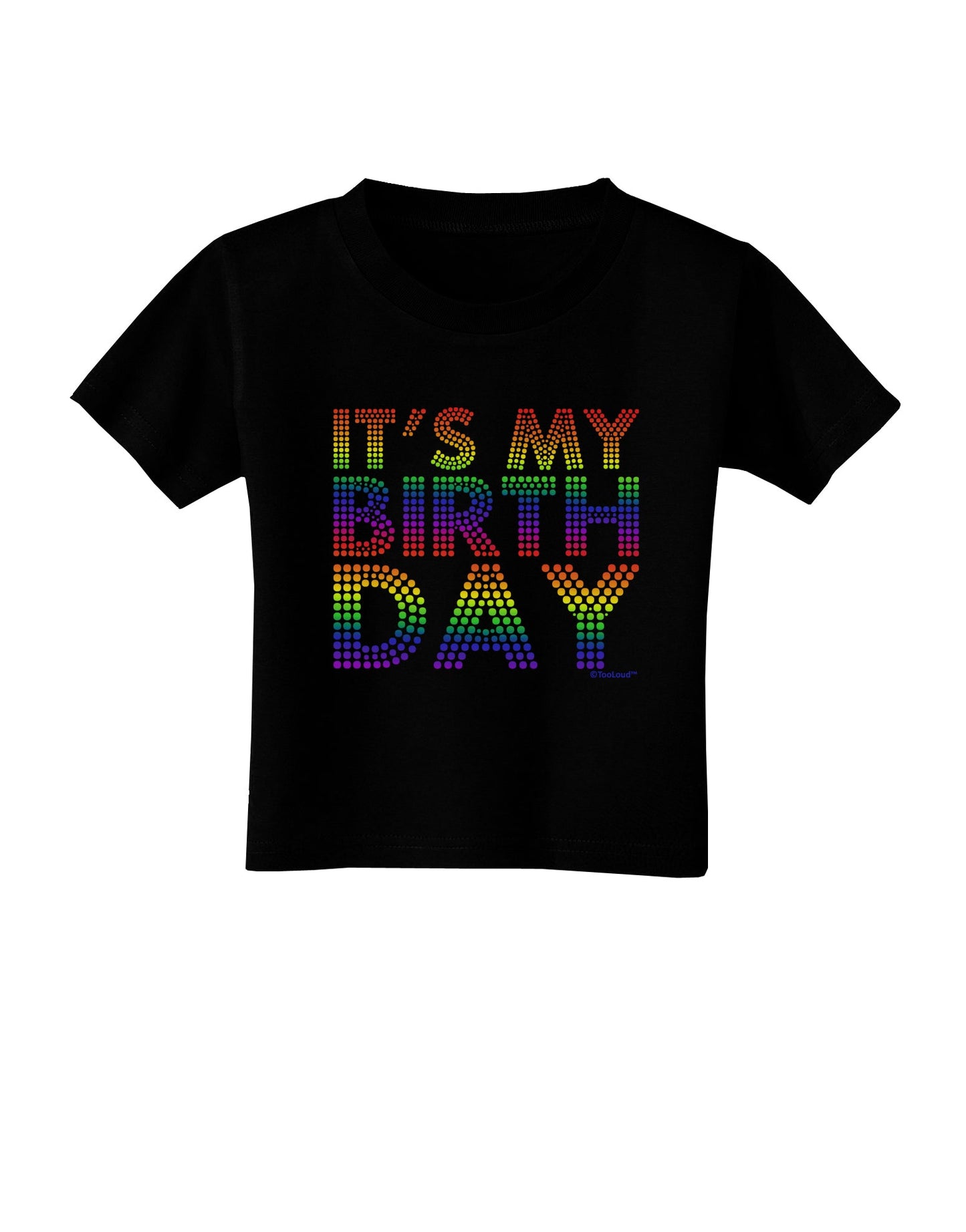 It's My Birthday - Candy Colored Dots Toddler T-Shirt Dark by TooLoud-Toddler T-Shirt-TooLoud-Black-2T-Davson Sales