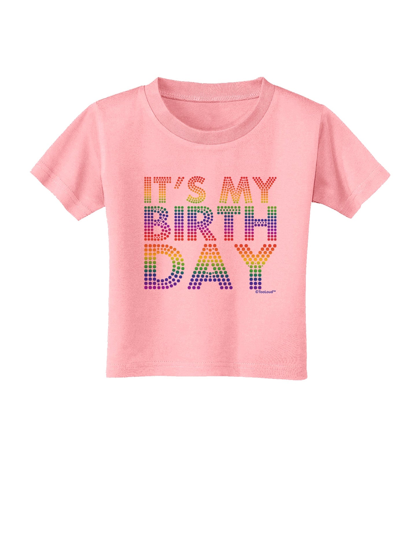 It's My Birthday - Candy Colored Dots Toddler T-Shirt by TooLoud-Toddler T-Shirt-TooLoud-Candy-Pink-2T-Davson Sales
