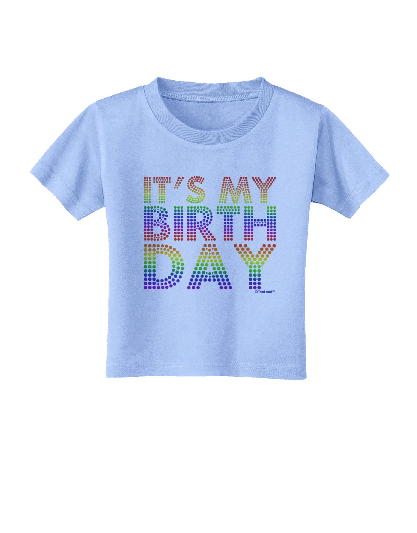 It's My Birthday - Candy Colored Dots Toddler T-Shirt by TooLoud-Toddler T-Shirt-TooLoud-Aquatic-Blue-2T-Davson Sales