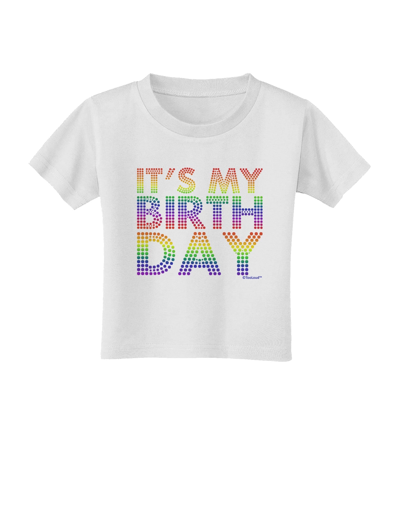 It's My Birthday - Candy Colored Dots Toddler T-Shirt by TooLoud-Toddler T-Shirt-TooLoud-White-2T-Davson Sales