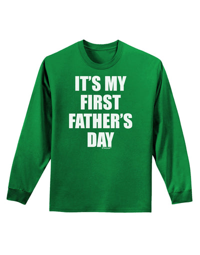 It's My First Father's Day Adult Long Sleeve Dark T-Shirt-TooLoud-Kelly-Green-Small-Davson Sales