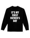 It's My First Father's Day Adult Long Sleeve Dark T-Shirt-TooLoud-Black-Small-Davson Sales