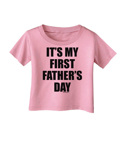 It's My First Father's Day Infant T-Shirt-Infant T-Shirt-TooLoud-Candy-Pink-06-Months-Davson Sales