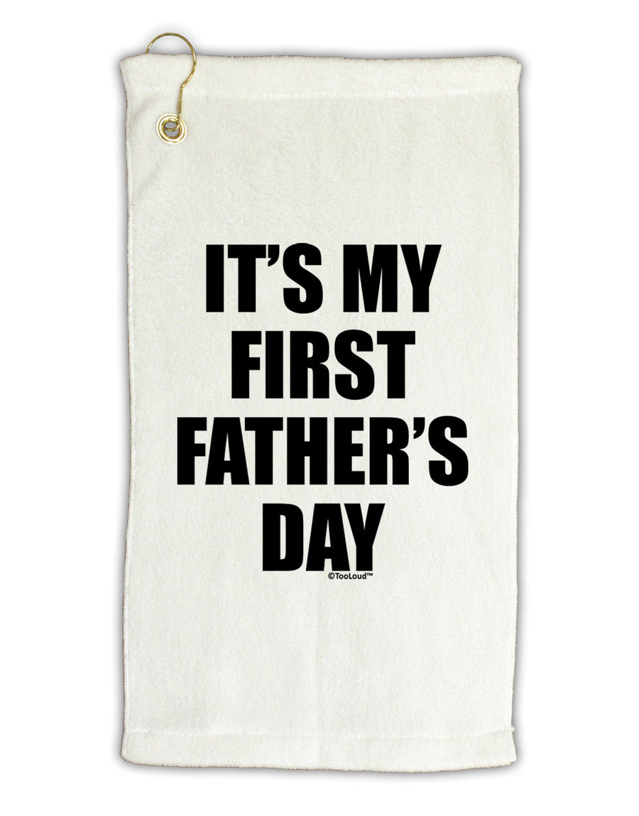 It's My First Father's Day Micro Terry Gromet Golf Towel 16 x 25 inch-Golf Towel-TooLoud-White-Davson Sales