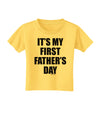 It's My First Father's Day Toddler T-Shirt-Toddler T-Shirt-TooLoud-Yellow-2T-Davson Sales