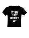 It's My First Father's Day Toddler T-Shirt Dark-Toddler T-Shirt-TooLoud-Black-2T-Davson Sales