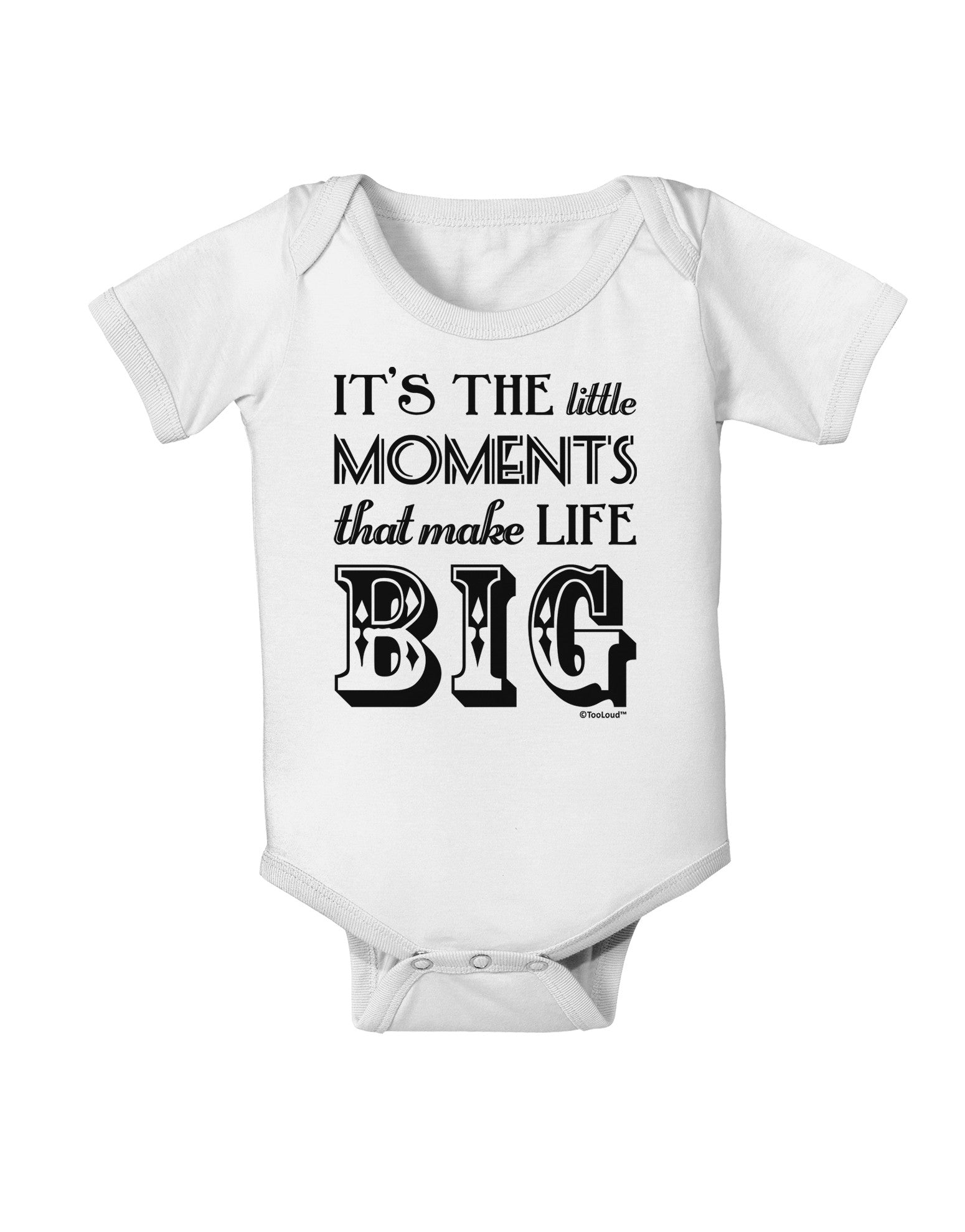 It’s the Little Moments that Make Life Big Baby Romper Bodysuit-Baby Romper-TooLoud-White-06-Months-Davson Sales