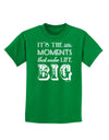 It’s the Little Moments that Make Life Big Childrens Dark T-Shirt-Childrens T-Shirt-TooLoud-Kelly-Green-X-Small-Davson Sales