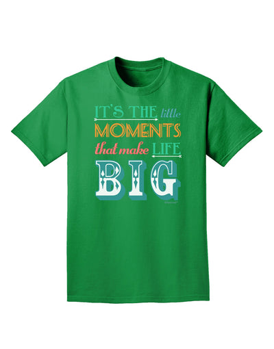 It's the Little Moments that Make Life Big - Color Adult Dark T-Shirt-Mens T-Shirt-TooLoud-Kelly-Green-Small-Davson Sales