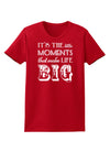 It’s the Little Moments that Make Life Big Womens Dark T-Shirt-TooLoud-Red-X-Small-Davson Sales