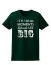 It’s the Little Moments that Make Life Big Womens Dark T-Shirt-TooLoud-Forest-Green-Small-Davson Sales