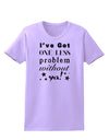 I've Got One Less Problem Without Ya! Womens T-Shirt-Womens T-Shirt-TooLoud-Lavender-X-Small-Davson Sales