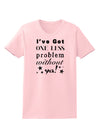 I've Got One Less Problem Without Ya! Womens T-Shirt-Womens T-Shirt-TooLoud-PalePink-X-Small-Davson Sales