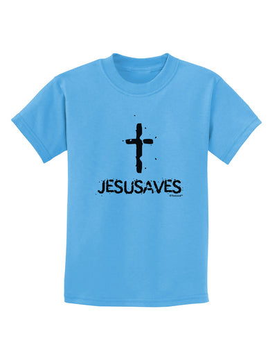JESUSAVES - Jesus Saves Cross Design Childrens T-Shirt by TooLoud-Childrens T-Shirt-TooLoud-Aquatic-Blue-X-Small-Davson Sales