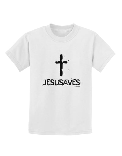 JESUSAVES - Jesus Saves Cross Design Childrens T-Shirt by TooLoud-Childrens T-Shirt-TooLoud-White-X-Small-Davson Sales