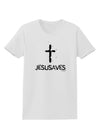 JESUSAVES - Jesus Saves Cross Design Womens T-Shirt by TooLoud-Womens T-Shirt-TooLoud-White-X-Small-Davson Sales