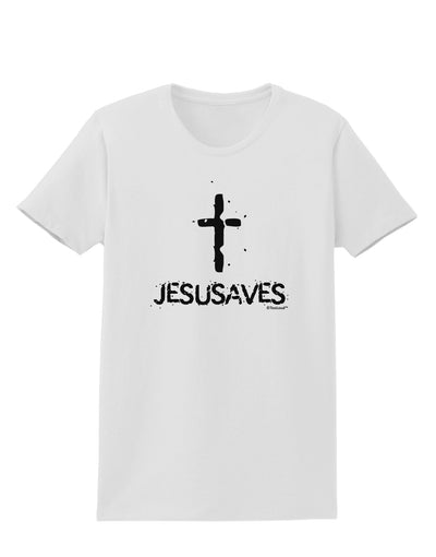 JESUSAVES - Jesus Saves Cross Design Womens T-Shirt by TooLoud-Womens T-Shirt-TooLoud-White-X-Small-Davson Sales