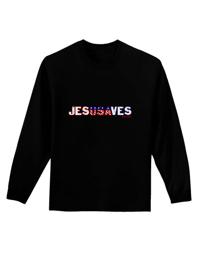 JesUSAves - Jesus Saves USA Design Adult Long Sleeve Dark T-Shirt by TooLoud-TooLoud-Black-Small-Davson Sales