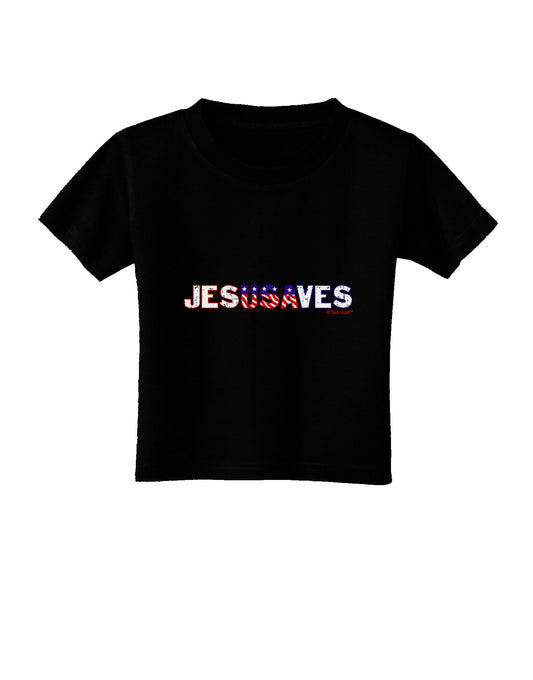 JesUSAves - Jesus Saves USA Design Toddler T-Shirt Dark by TooLoud-Toddler T-Shirt-TooLoud-Black-2T-Davson Sales
