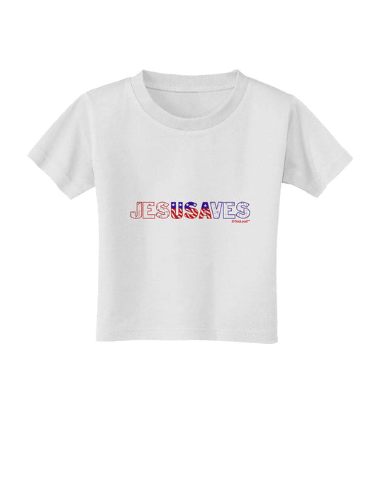 JesUSAves - Jesus Saves USA Design Toddler T-Shirt by TooLoud-Toddler T-Shirt-TooLoud-White-2T-Davson Sales