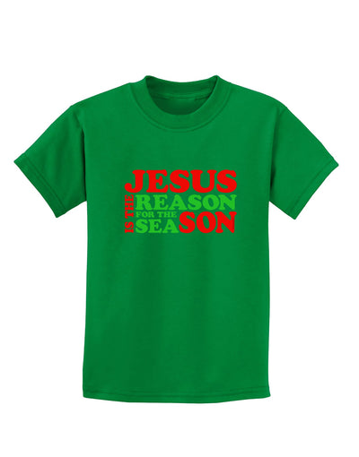 Jesus is the Reason for the Season Christmas Childrens Dark T-Shirt-Childrens T-Shirt-TooLoud-Kelly-Green-X-Small-Davson Sales