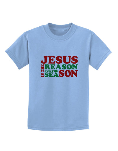 Jesus is the Reason for the Season Christmas Childrens T-Shirt-Childrens T-Shirt-TooLoud-Light-Blue-X-Small-Davson Sales