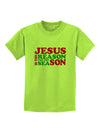 Jesus is the Reason for the Season Christmas Childrens T-Shirt-Childrens T-Shirt-TooLoud-Lime-Green-X-Small-Davson Sales