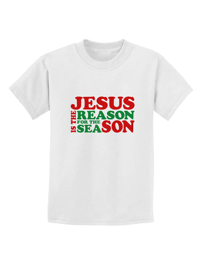 Jesus is the Reason for the Season Christmas Childrens T-Shirt-Childrens T-Shirt-TooLoud-White-X-Small-Davson Sales