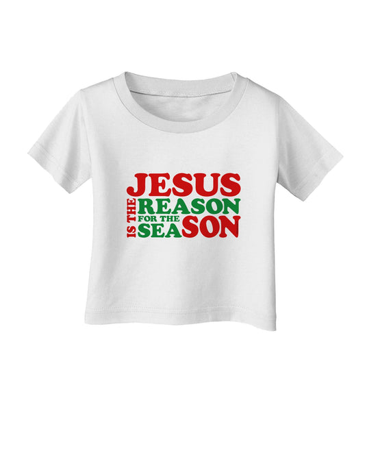 Jesus is the Reason for the Season Christmas Infant T-Shirt-Infant T-Shirt-TooLoud-White-06-Months-Davson Sales