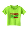 Jesus is the Reason for the Season Christmas Toddler T-Shirt-Toddler T-Shirt-TooLoud-Lime-Green-2T-Davson Sales