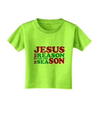 Jesus is the Reason for the Season Christmas Toddler T-Shirt-Toddler T-Shirt-TooLoud-Lime-Green-2T-Davson Sales