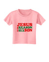 Jesus is the Reason for the Season Christmas Toddler T-Shirt-Toddler T-Shirt-TooLoud-Candy-Pink-2T-Davson Sales