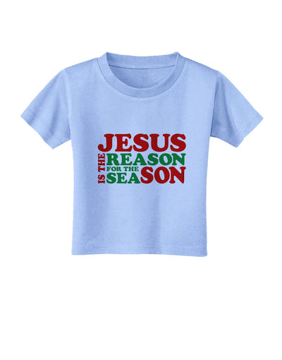 Jesus is the Reason for the Season Christmas Toddler T-Shirt-Toddler T-Shirt-TooLoud-Aquatic-Blue-2T-Davson Sales