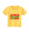 Jesus is the Reason for the Season Christmas Toddler T-Shirt-Toddler T-Shirt-TooLoud-Yellow-2T-Davson Sales