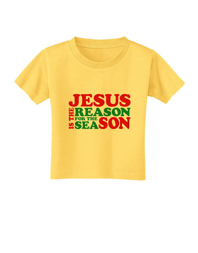 Jesus is the Reason for the Season Christmas Toddler T-Shirt-Toddler T-Shirt-TooLoud-Yellow-2T-Davson Sales