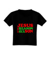 Jesus is the Reason for the Season Christmas Toddler T-Shirt Dark-Toddler T-Shirt-TooLoud-Black-2T-Davson Sales