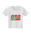 Jesus is the Reason for the Season Christmas Toddler T-Shirt-Toddler T-Shirt-TooLoud-White-2T-Davson Sales