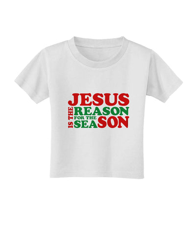 Jesus is the Reason for the Season Christmas Toddler T-Shirt-Toddler T-Shirt-TooLoud-White-2T-Davson Sales