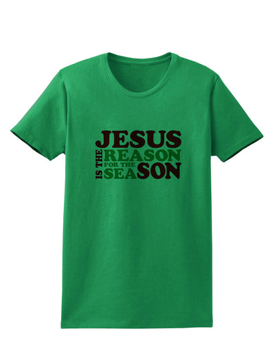 Jesus is the Reason for the Season Christmas Womens T-Shirt-Womens T-Shirt-TooLoud-Kelly-Green-X-Small-Davson Sales