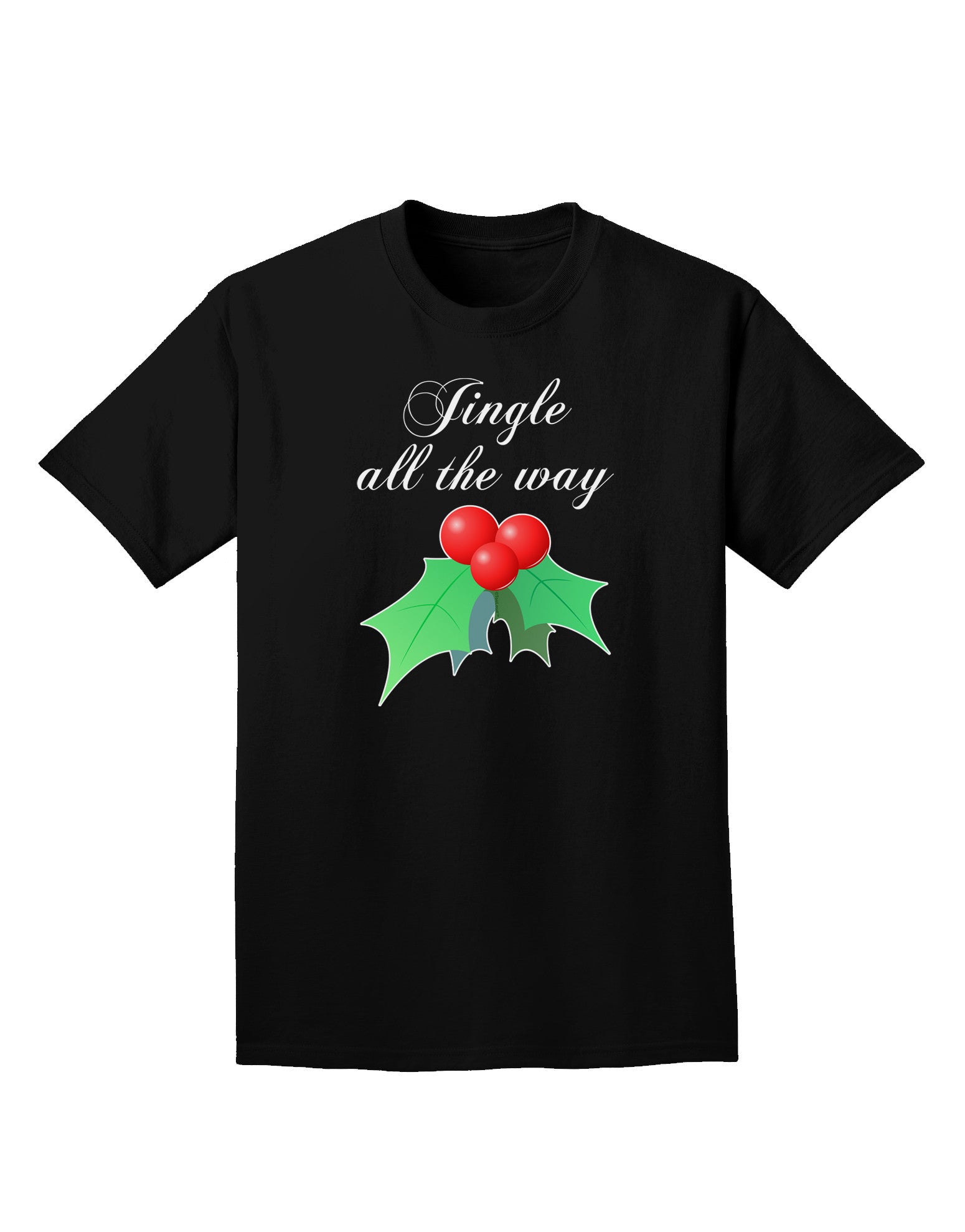 Jingle All the Way - holly Adult Dark T-Shirt-Mens T-Shirt-TooLoud-Black-Small-Davson Sales