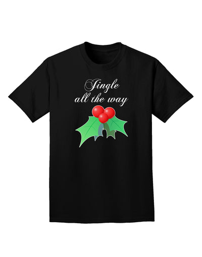 Jingle All the Way - holly Adult Dark T-Shirt-Mens T-Shirt-TooLoud-Black-Small-Davson Sales