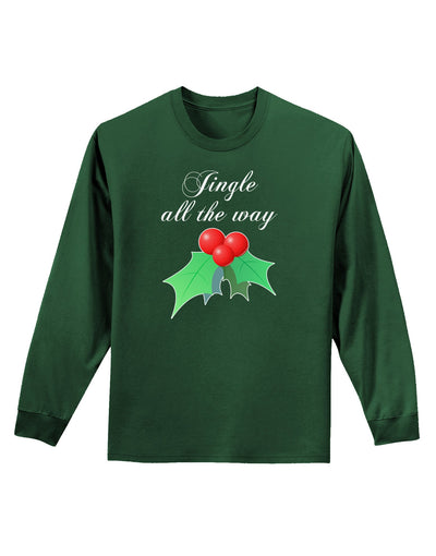 Jingle All the Way - holly Adult Long Sleeve Dark T-Shirt-TooLoud-Dark-Green-Small-Davson Sales