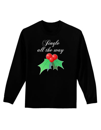 Jingle All the Way - holly Adult Long Sleeve Dark T-Shirt-TooLoud-Black-Small-Davson Sales