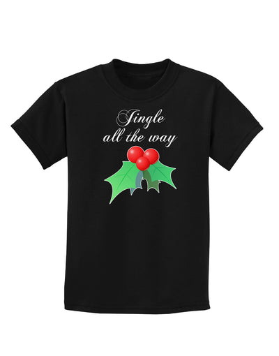 Jingle All the Way - holly Childrens Dark T-Shirt-Childrens T-Shirt-TooLoud-Black-X-Small-Davson Sales