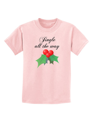 Jingle All the Way - holly Childrens T-Shirt-Childrens T-Shirt-TooLoud-PalePink-X-Small-Davson Sales